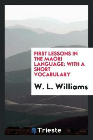 Cover of First Lessons in the Maori Language
