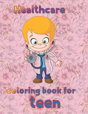 Book cover for Healthcare coloring book for teen