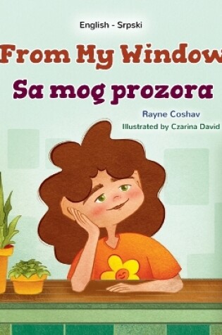 Cover of From My Window (English Serbian Bilingual Kids Book- Latin Alphabet)