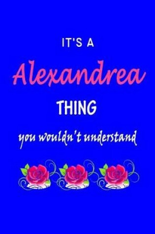 Cover of It's A Alexandrea Thing You Wouldn't Understand