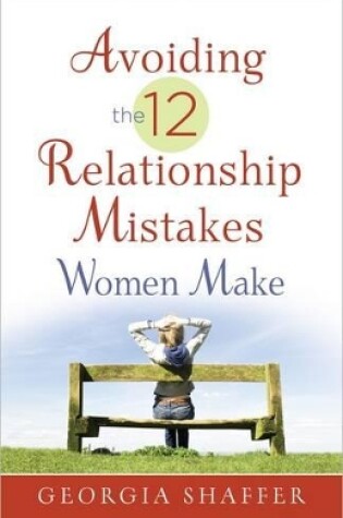 Cover of Avoiding the 12 Relationship Mistakes Women Make