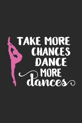Book cover for Take More Chances Dance More Dances
