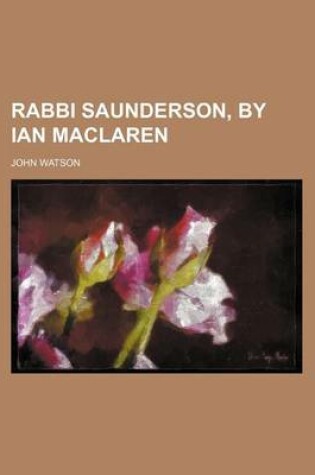 Cover of Rabbi Saunderson, by Ian MacLaren