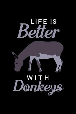 Book cover for Life is Better with Donkeys