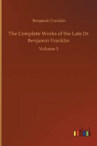 Cover of The Complete Works of the Late Dr. Benjamin Franklin