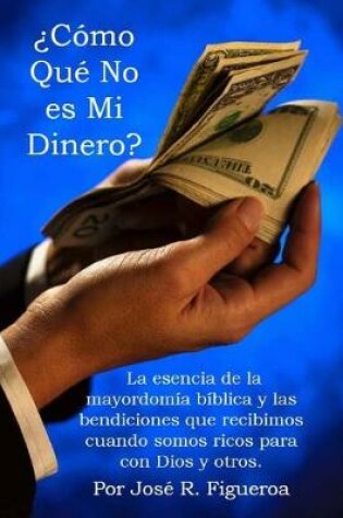 Cover of ?Como Que No es Mi Dinero?