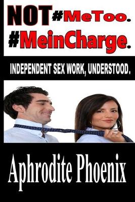 Book cover for NOT #MeToo. #MeinCharge.