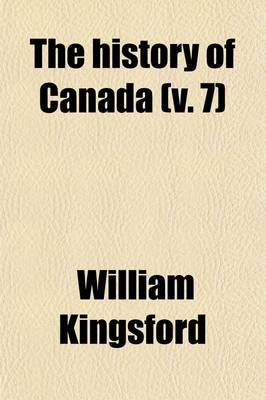 Book cover for The History of Canada (Volume 7); Canada Under British Rule