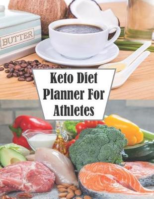 Book cover for Keto Diet Planner For Athletes