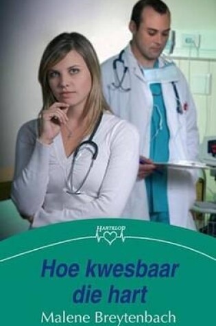 Cover of Hoe Kwesbaar Die Hart