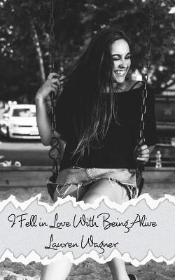 Book cover for I Fell in Love With Being Alive