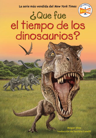 Cover of ¿Qué fue el tiempo de los dinosaurios? (What Was the Age of the Dinosaurs? Spanish Edition)