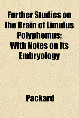 Book cover for Further Studies on the Brain of Limulus Polyphemus; With Notes on Its Embryology