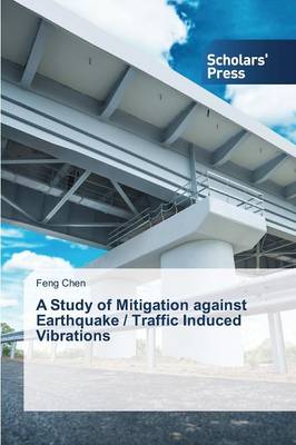 Book cover for A Study of Mitigation against Earthquake / Traffic Induced Vibrations