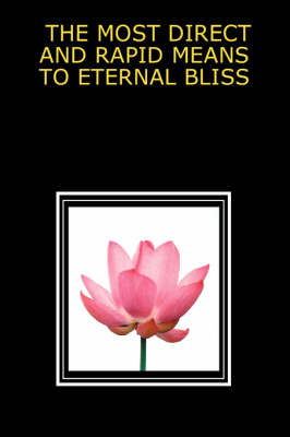 Book cover for The Most Direct and Rapid Means to Eternal Bliss
