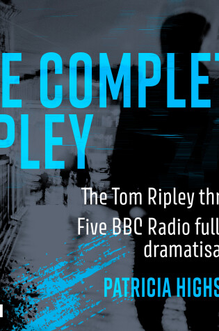 Cover of The Complete Ripley: The Tom Ripley thrillers