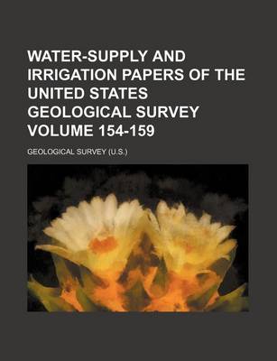 Book cover for Water-Supply and Irrigation Papers of the United States Geological Survey Volume 154-159