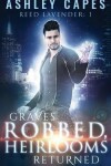 Book cover for Graves Robbed, Heirlooms Returned