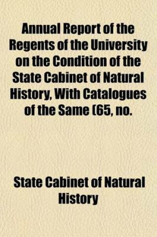 Cover of Annual Report of the Regents of the University on the Condition of the State Cabinet of Natural History, with Catalogues of the Same (65, No.