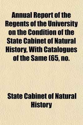 Book cover for Annual Report of the Regents of the University on the Condition of the State Cabinet of Natural History, with Catalogues of the Same (65, No.