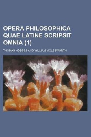 Cover of Opera Philosophica Quae Latine Scripsit Omnia