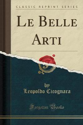 Book cover for Le Belle Arti (Classic Reprint)