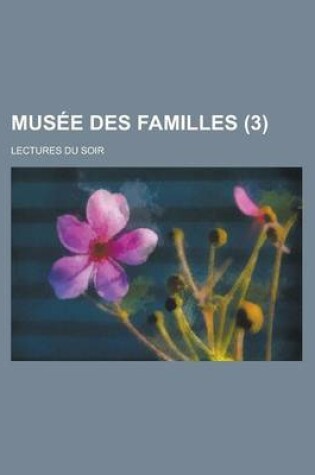 Cover of Musee Des Familles; Lectures Du Soir (3 )