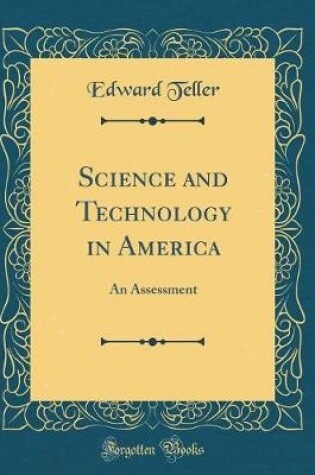 Cover of Science and Technology in America: An Assessment (Classic Reprint)