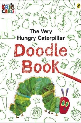Cover of The Very Hungry Caterpillar Doodle Book
