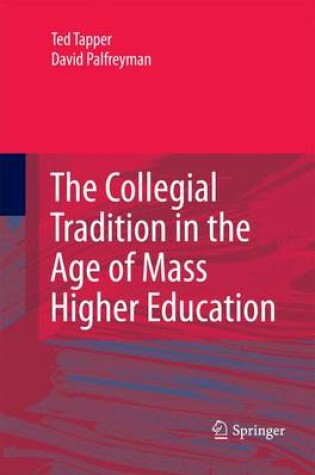 Cover of The Collegial Tradition in the Age of Mass Higher Education