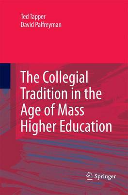 Book cover for The Collegial Tradition in the Age of Mass Higher Education