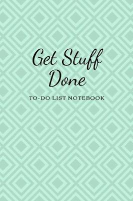 Book cover for Get Stuff Done To-Do List Notebook