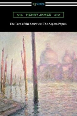 Cover of The Turn of the Screw and The Aspern Papers (with a Preface by Henry James)