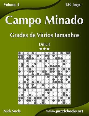 Book cover for Campo Minado Grades de Vários Tamanhos - Difícil - Volume 4 - 159 Jogos