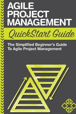 Book cover for Agile Project Management QuickStart Guide