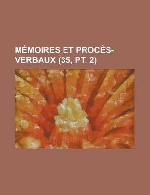 Book cover for Memoires Et Proces-Verbaux (35, PT. 2)