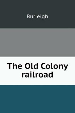 Cover of The Old Colony railroad