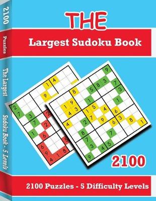 Book cover for The Largest Sudoku Book - 2100 Puzzles - 5 Difficulty Levels