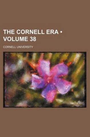 Cover of The Cornell Era (Volume 38)