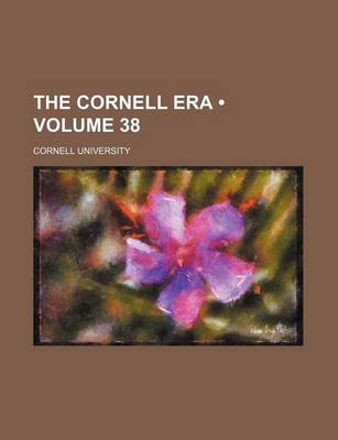 Book cover for The Cornell Era (Volume 38)