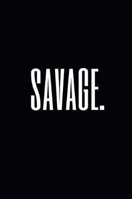 Book cover for Savage.