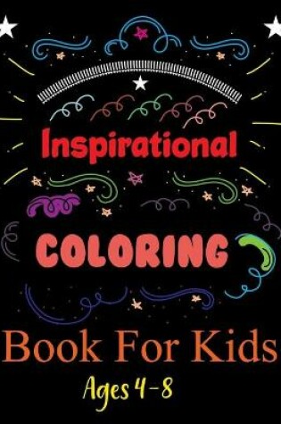 Cover of Inspirational Coloring Book For Kids Ages 4-8