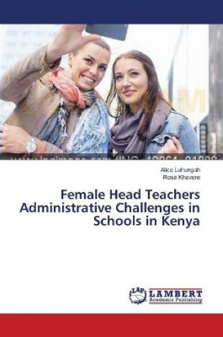 Cover of Female Head Teachers Administrative Challenges in Schools in Kenya