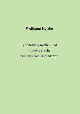 Book cover for Vorstellungswelten und innere Sprache bei autistisch Behinderten