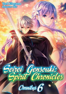 Book cover for Seirei Gensouki: Spirit Chronicles: Omnibus 6