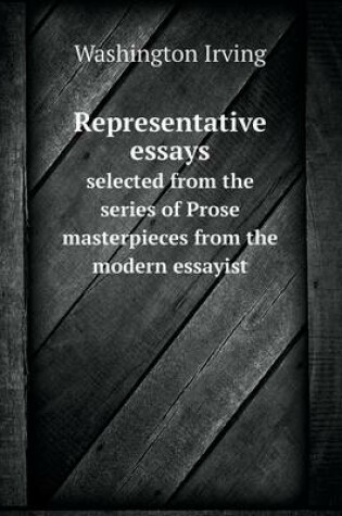 Cover of Representative essays selected from the series of Prose masterpieces from the modern essayist