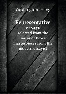 Book cover for Representative essays selected from the series of Prose masterpieces from the modern essayist