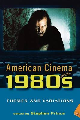 Cover of American Cinema of the 1980s: Themes and Variations. Screen Decades: American Culture/American Cinema