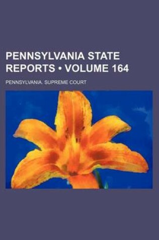 Cover of Pennsylvania State Reports (Volume 164)