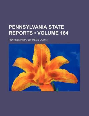 Book cover for Pennsylvania State Reports (Volume 164)